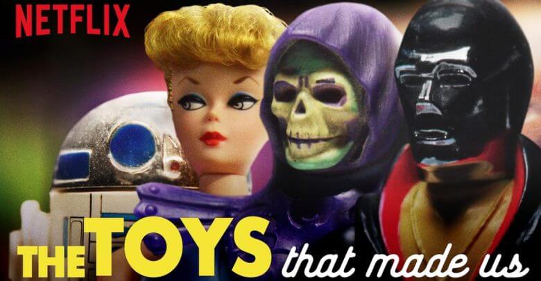 Star Wars, Barbie, He-Man, GI Joe, The Toys That Made Us